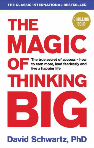 THE MAGIC OF THINKING BIG