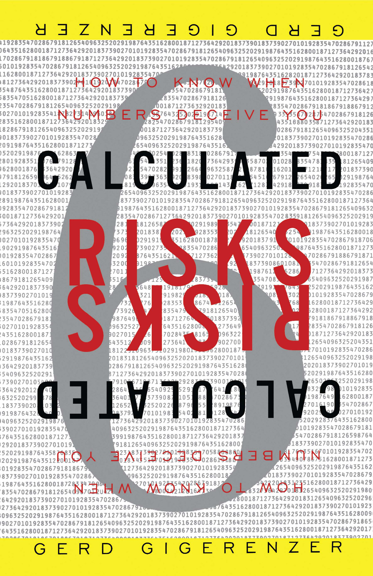 Calculated Risks: How to Know when Numbers Deceive You