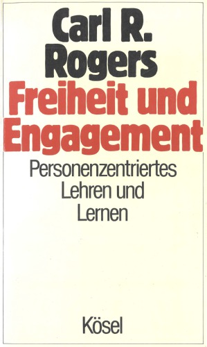 Freiheit und Engagement. Personenzentriertes Lehren und Lernen