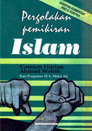 Pergolakan Pemikiran Islam: Catatan Harian Ahmad Wahib (disertai komentar pro dan kontra, edisi digital)