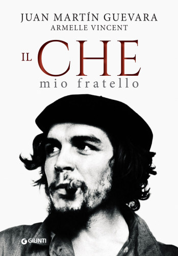 Il Che, mio fratello