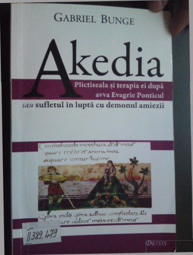 Akedia. Plictiseala şi terapia ei după avva Evagrie Ponticul sau sufletul în lupta cu demonul amiezii