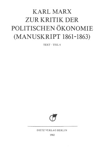 MEGA² II.3.6 - Zur Kritik der politischen Ökonomie (Manuskript 1861–1863). Teil 6