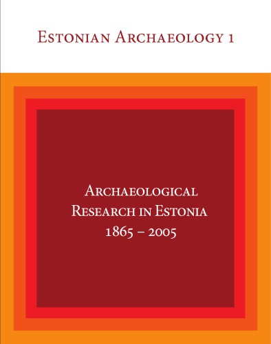 Archaeological Research in Estonia 1865-2005