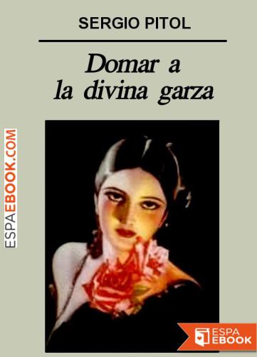 Domar a la divina garza