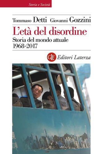 L’età del disordine. Storia del mondo attuale (1968-2017)