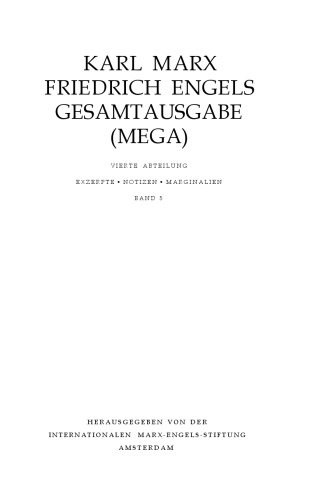 MEGA² IV.5 - Karl Marx - Friedrich Engels - Exzerpte und Notizen. Juli 1845 bis Dezember 1850