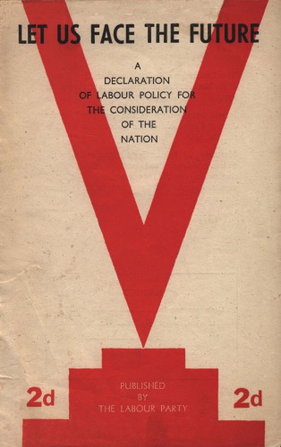 Let Us Face The Future: A Declaration of Labour Policy for the Consideration of the Nation