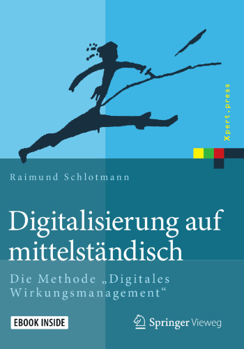 Digitalisierung auf mittelständisch: Die Methode Digitales Wirkungsmanagement