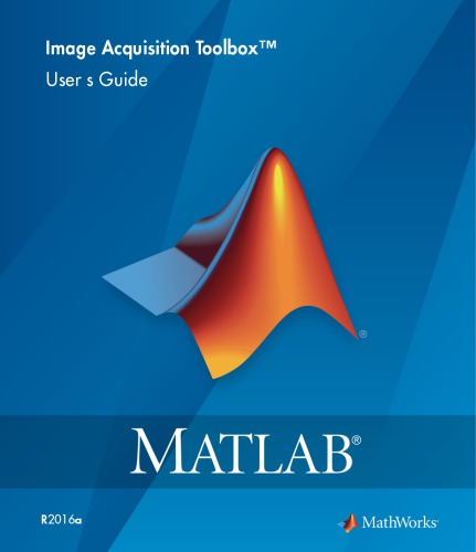 Matlab Image Acquisition Toolbox User’s Guide