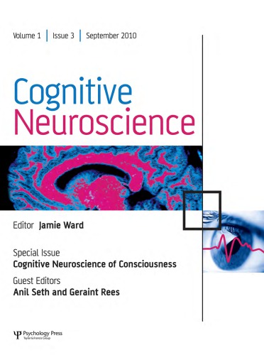 Cognitive Neuroscience of Consciousness : a Special Issue of Cognitive Neuroscience.