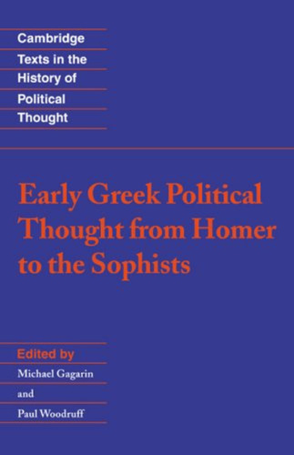 Early Greek Political Thought from Homer to the Sophists