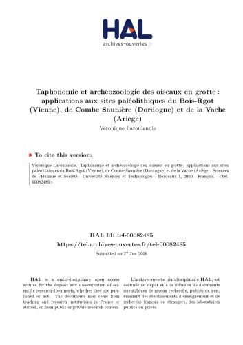 Taphonomie et archéozoologie des oiseaux en grotte : applications aux sites paléolithiques du Bois-Rgot (Vienne), de Combe Saunière (Dordogne) et de la Vache (Ariège)