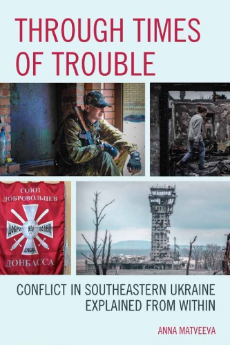 Through Times of Trouble : Conflict in Southeastern Ukraine Explained from Within