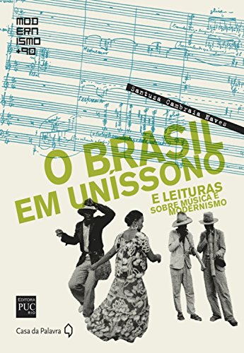 O Brasil em uníssono: e leituras sobre música e modernismo