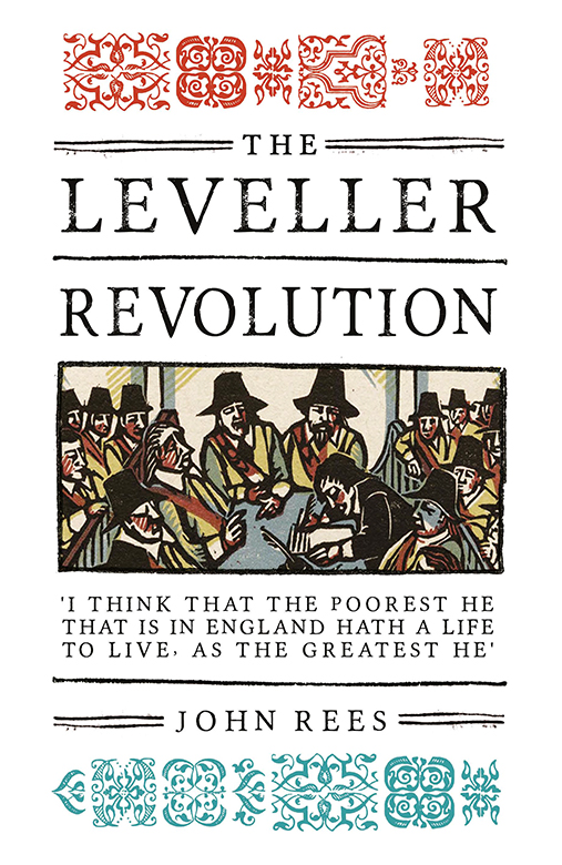 The Leveller Revolution - Radical Political Organisation in England, 1640-1650