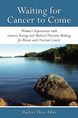 Waiting for Cancer to Come: Women’s Experiences with Genetic Testing and Medical Decision Making for Breast and Ovarian Cancer