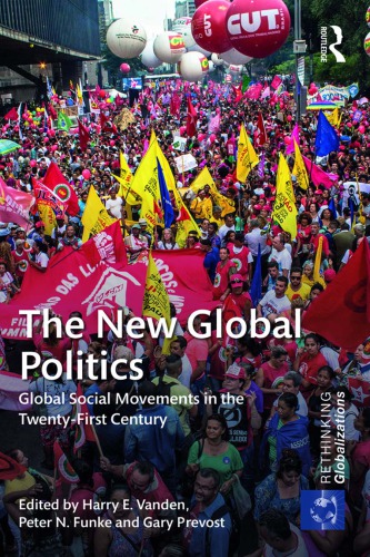 The New Global Politics: Global Social Movements in the Twenty-First Century