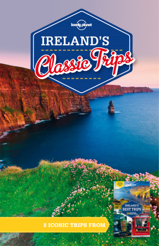 Lonely Planet Ireland’s Classic Trips