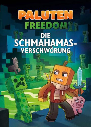 Die Schmahamas-Verschwörung: Ein Roman aus der Welt von Minecraft Freedom