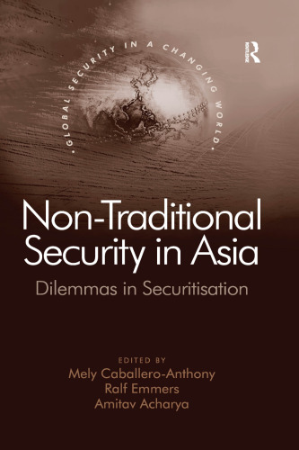 Non-traditional security in Asia : dilemmas in securitization