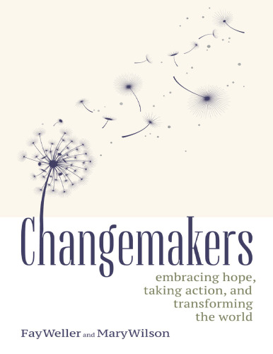 Changemakers: Embracing Hope, Taking Action, and Transforming the World
 ISBN-10: 086571875X ISBN-13: 978-0865718753