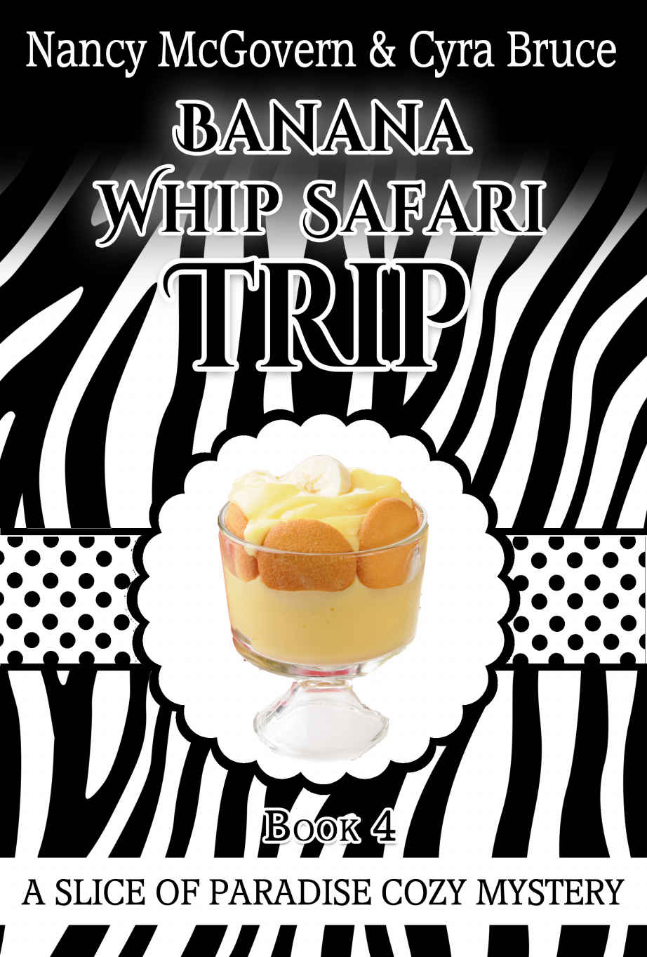 Banana Whip Safari Trip: A Culinary Cozy Mystery With A Delicious Recipe