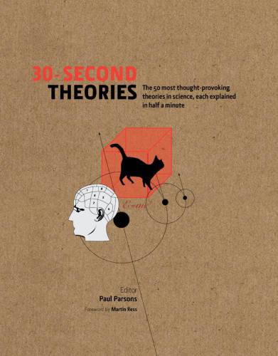 30-Second Theories: The 50 Most Thought-provoking Theories in Science, Each Explained in Half a Minute