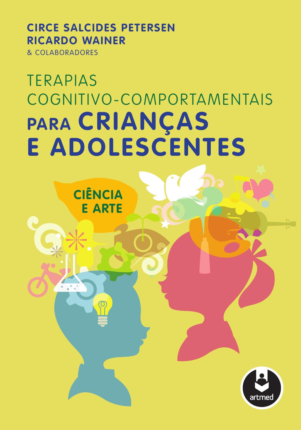 Terapias Cognitivo-comportamentais Para Crianças e Adolescentes: ciência e arte