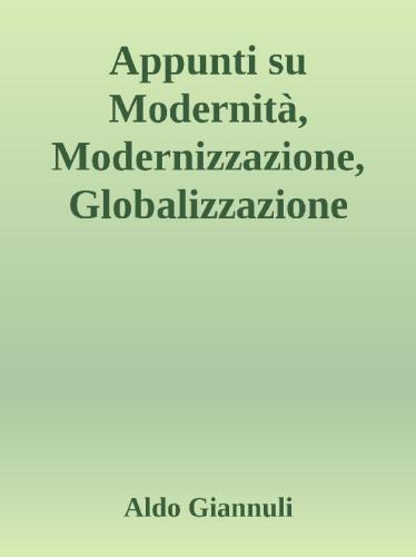 Appunti per una discussione su Modernità, Modernizzazione, Globalizzazione