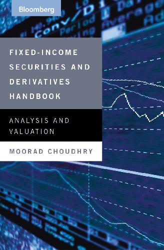 Fixed Income Securities and Derivatives Handbook. Analysis & Valuation