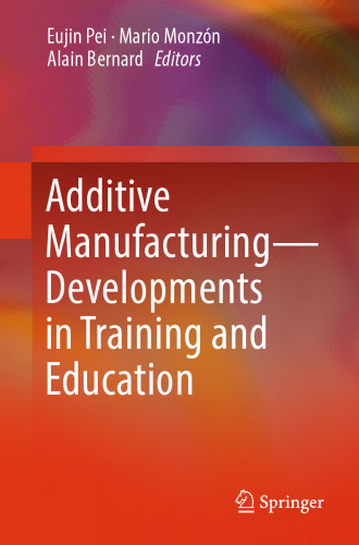 Additive Manufacturing – Developments in Training and Education