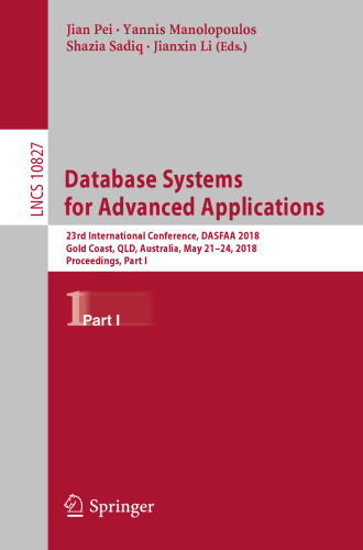 Database Systems for Advanced Applications: 23rd International Conference, DASFAA 2018, Gold Coast, QLD, Australia, May 21-24, 2018, Proceedings, Part I