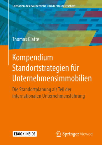 Kompendium Standortstrategien für Unternehmensimmobilien