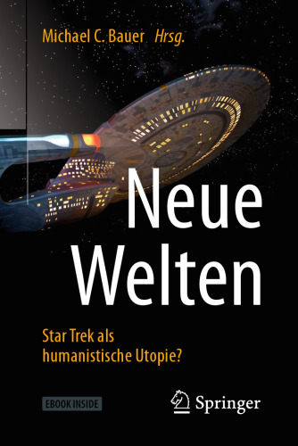 Neue Welten - Star Trek als humanistische Utopie?