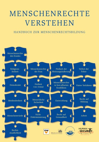 Menschenrechte verstehen : Handbuch zur Menschenrechtsbildung ; ein Beitrag zum Netzwerk menschliche Sicherheit