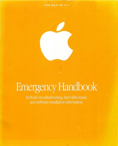 For Mac OS_8.1. Emergency Handbook Includes troubleshooting , hard disk repair,and software installation information