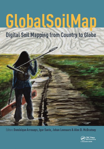 GlobalSoilMap : digital soil mapping from country to globe : proceedings of the Globalsoilmap 2017 conference, July 4-6, 2017, Moscow, Russia