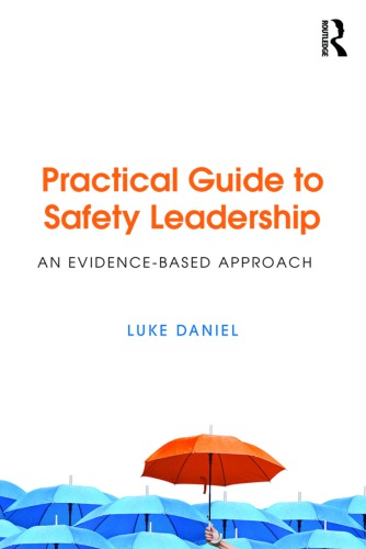 Practical Guide to Safety Leadership: An Evidence Based Approach