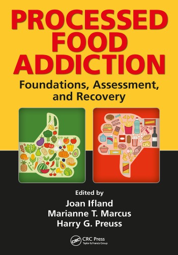 Processed food addiction : foundations, assessment, and recovery