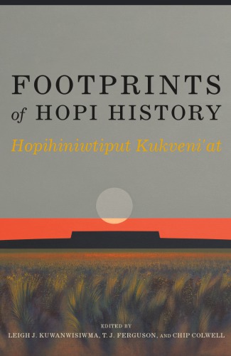 Footprints of Hopi History: Hopihiniwtiput Kukveni’at