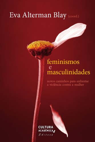 Feminismos e Masculinidades: novos caminhos para enfrentar a violência contra a mulher