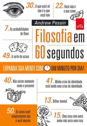 Filosofia em 60 Segundos: Expanda Sua Mente Com Um Minuto por Dia!