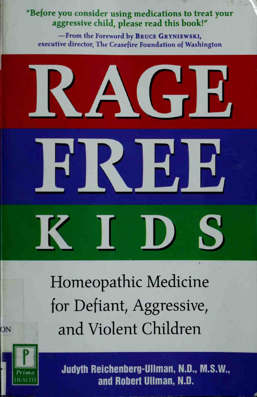 Rage Free Kids: Homeopathic Medicine for Defiant, Aggressive and Violent Children