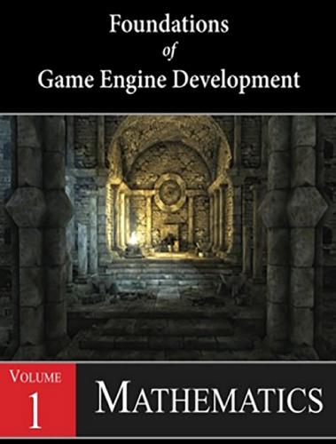 Foundations of Game Engine Development, Volume 1: Mathematics