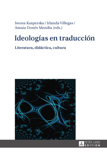 Ideologías en traducción: Literatura, didáctica, cultura.