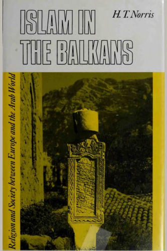 Islam in the Balkans : religion and society between Europe and the Arab world