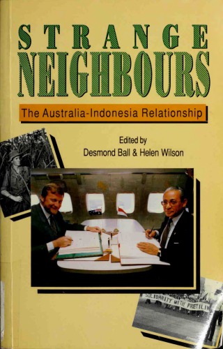 Strange neighbours : the Australia-Indonesia relationship