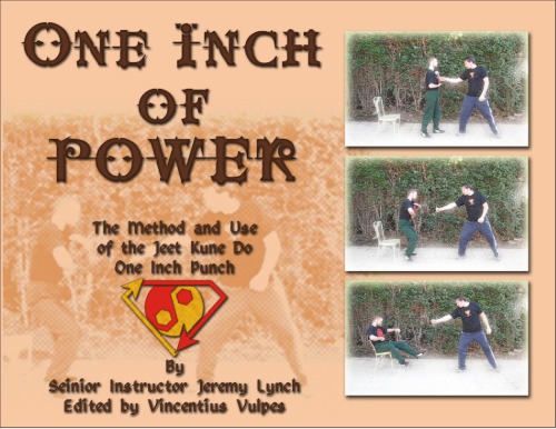 One Inch of Power : The Method and Use of the Jeet Kune Do One Inch Punch