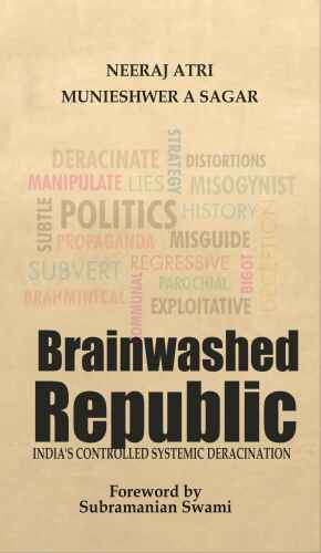 Brainwashed Republic: India’s Controlled Systemic Deracination